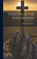 A Sketch of the Syria Mission 1022011812 Book Cover