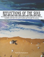 Reflections of the Soul: Discovering you and your souls’ knowledge through forms of creativity, complete with spirit led words to guide you through this process | White Paper | Sunset Cover B084Q9WPW3 Book Cover