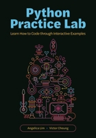 Python Practice Lab: Learn How to Code Through Interactive Examples 0691243603 Book Cover