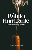 Pábilo Humeante: Cuando la infidelidad llega a tu matrimonio (Spanish Edition) 6072955819 Book Cover