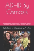 ADHD By Osmosis: Random ramblings and Life Lessons of a committed counselor, passionate person, fanatical fitness instructor and admirer of alliteration 1793146721 Book Cover