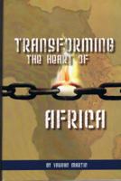 Transforming the Heart of Africa 0978787544 Book Cover