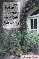 Balcony, Terrace and Patio Gardening (Gardener's Bookshelf) 1555912567 Book Cover