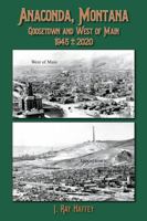 Anaconda, MT: Goosetown and West of Main, 1945 +/- 2020 1591522307 Book Cover