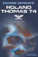 Zombie Spring's Roland Thomas Type IV: A Second Sequel 1484879376 Book Cover