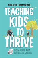 Teaching Kids to Thrive: Essential Skills for Success 1506326935 Book Cover