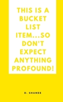 This is a bucket list item...so don't expect anything profound! 9360946028 Book Cover