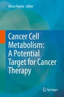 Cancer Cell Metabolism: A Potential Target for Cancer Therapy 9811519900 Book Cover