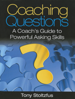 Coaching Questions: A Coach's Guide to Powerful Asking Skills 0979416361 Book Cover