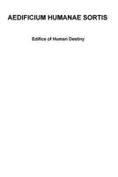 Aedificium Humanae Sortis: Edifice of Human Destiny 1981485791 Book Cover