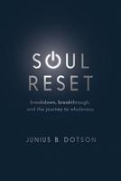 Soul Reset: Breakdown, Breakthrough, and the Journey to Wholeness 0835818969 Book Cover