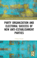 Party Organization and Electoral Success of New Anti-Establishment Parties 1032466715 Book Cover