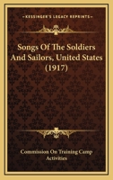 Songs Of The Soldiers And Sailors, United States 1104469766 Book Cover