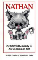 Nathan: The Spiritual Journey of an Uncommon Cat, an Adult Parable 0966059603 Book Cover