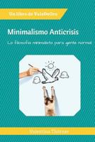 Minimalismo Anticrisis: La Filosof�a Minimalista Para Gente Normal 150089351X Book Cover