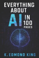Everything About AI In 100 Pages B0DSK4JB9X Book Cover