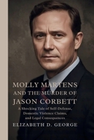 Molly Martens and the Murder of Jason Corbett: A Shocking Tale of Self-Defense, Domestic Violence Claims, and Legal Consequences (Whispers of the Damned) B0FNYXK7KS Book Cover