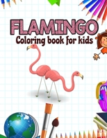 Flamingo Coloring Book for Kids: Flamingo Activity Book for Kids B0884H5RWP Book Cover