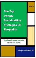 The Top Twenty Sustainability Strategies for Nonprofits (Nonprofit Toolkit) (Volume 2) 1985882175 Book Cover