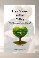 Love Grows in the Valley: A Timeless Love Story B0G27KQZYS Book Cover