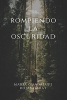 Rompiendo la oscuridad B0CHDKGLKQ Book Cover