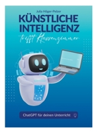 Künstliche Intelligenz trifft Klassenzimmer: ChatGPT für deinen Unterricht (German Edition) 3759783791 Book Cover