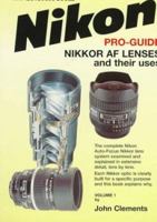 Nikon Pro-Guide: Nikkor Af Lenses and Their Uses (Photographic User's Guide) 1874031371 Book Cover
