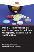Des FDT innovantes de méclizine pour le mal des transports, basées sur la sublimation (French Edition) 6203245534 Book Cover