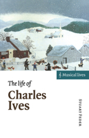 The Life of Charles Ives 0521599318 Book Cover