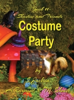 Shadow and Friends Costume Party 0578777029 Book Cover