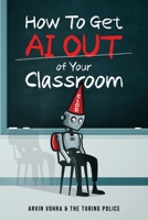 How to Get AI Out of Your Classroom 0999271180 Book Cover