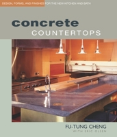 Concrete Countertops: Design, Forms, and Finishes for the New Kitchen and Bath 1561586803 Book Cover