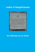 Juden in Sangerhausen: vom Mittelalter bis zur Shoa 3347107462 Book Cover