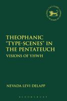 Theophanic "Type-Scenes" in the Pentateuch 0567689603 Book Cover