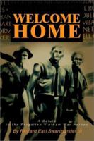 Welcome Home: A Salute to the Forgotten Vietnam War Heroes 0595225098 Book Cover