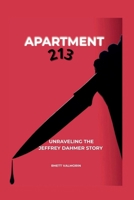 APARTMENT 213: UNRAVELING THE JEFFREY DAHMER STORY B0FPB69K6K Book Cover