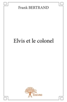 Elvis et le colonel (French Edition) 2332906886 Book Cover