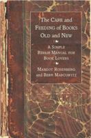 The Care and Feeding of Books Old and New: A Simple Repair Manual for Book Lovers 0312326033 Book Cover