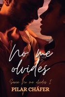No me olvides: Serie No me olvides I B09JRGGLCW Book Cover