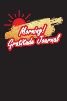 Morning! Gratitude Journal: 52 Weeks for Guide To Cultivate An Attitude Of Happiness by Self Writing of Gratitude Journal 1673735533 Book Cover