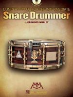 Concert Solos for the Intermediate Snare Drummer 1574630296 Book Cover