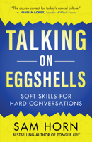 Talking on Eggshells: Soft Skills for Hard Conversations 1608688496 Book Cover