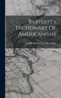 Bartlett's Dictionary Of Americanisms 1018183736 Book Cover