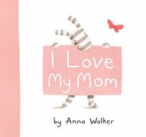 I Love My Mom 141698318X Book Cover