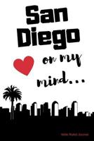 San Diego on my Mind... Wide Ruled Journal: San Diego nostalgia 108 page wide ruled journal 6x9 inches for note-taking, list-making and everyday ... Nostalgic Thoughts of Home Collection) 172628221X Book Cover