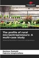 The profile of rural microentrepreneurs: A multi-case study: Analysing the profile of rural micro-entrepreneurs 6206294706 Book Cover