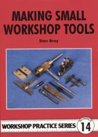 Making Small Workshop Tools (Workshop Practice Series) 0852428863 Book Cover