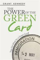 The Power of the Green Card: They Did What for a Green Card! 1524557641 Book Cover