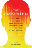 The Algorithm: How AI Can Ruin Your Education, Hijack Your Career, and Steal Your Future 0306827344 Book Cover