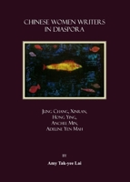 Chinese Women Writers in Diaspora: Jung Chang, Xinran, Hong Ying, Anchee Min, Adeline Yen Mah 1847182704 Book Cover